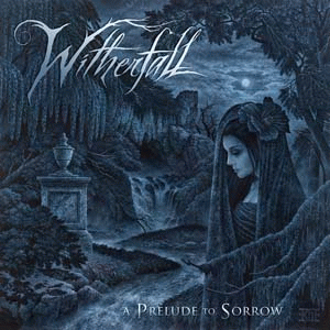 Witherfall : A Prelude to Sorrow